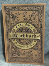 Praktisches Kochbuch  Davidis Holle 1897 In einen sehr sehr guten Zustand