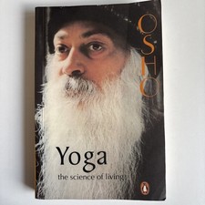 Yoga: the science of living - Bhagwan Shree Rajneesh Osho