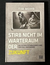 Stirb nicht im Warteraum der Zukunft Buch Tim Mohr Punk DDR NEUWERTIG