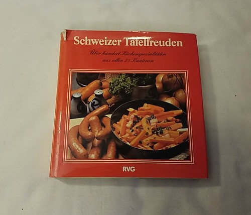Schweizer tafelfreuden von - schweizer,