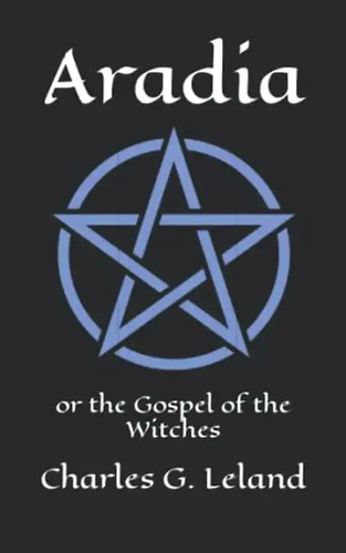 Aradia the gospel - aradia:, of
