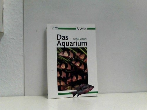 Das aquarium seegers lothar - aquarium,