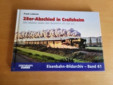 23er-Abschied in Crailsheim   (Eisenbahn Kurier)  (Bildarchiv 61)  -Geb. Buch-