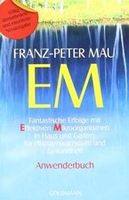 EM: Fantastische Erfolge mit Effektiven Mikroorganismen ... | Buch | Zustand gut
