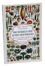 Stefano Mancuso / Carlo Petrini - DIE WURZELN DES GUTEN GESCHMACKS
