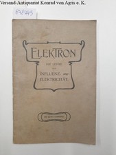 Elektron : Die Lehre der Influenz - Elektricität : zu: Influenzmaschine - frühe 