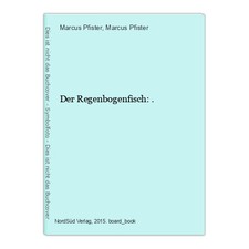 Der Regenbogenfisch: . Pfister, Marcus und Marcus Pfister: