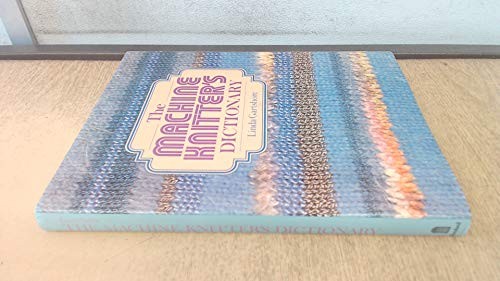 The machine knitter - machine, knitter's