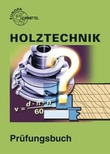 Holztechnik. Prüfungsbuch