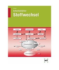Grundfragen der Ernährung. Arbeitsblätter Stoffwechsel, Cornelia A. Schlieper