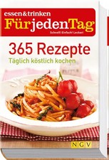365 Rezepte - essen & trinken für jeden Tag