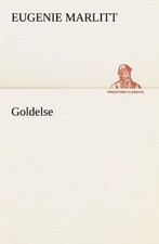 Goldelse | Eugenie Marlitt |