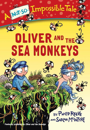 Oliver and the sea monkeys - and,