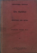 The Epistles: Questions and Notes. Dinglewood Scripture Manuals. Wood, Stanley: