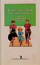 Kleine Geschichten rund ums Fahrrad *** WIE NEU ***