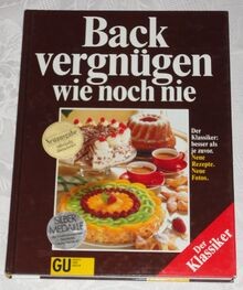 Backvergnügen wie noch - , nie