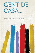 Gent de Casa... by Emilio Vilanova (2013, Trade Paperback)