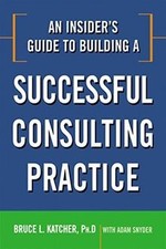 An Insiders Guide to Building a Successful Consulting P... | Buch | Zustand gut