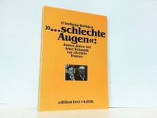 "... schlechte Augen": James Joyce bei Arno Schmidt vor "Zettels Traum". Ein ann
