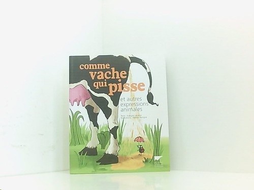 Comme vache qui pisse et - vache,
