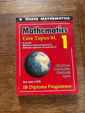Mathematics: Core Topics SL 1 (Mathematics for the International Student)