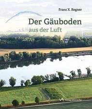 Der Gäuboden aus der Luft von Bogner, Franz X. | Buch | Zustand sehr gut