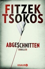 Abgeschnitten - Michael Tsokos & Sebastian Fitzek (2013) - UNGELESEN*