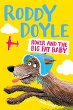 Rover and the Big Fat Baby Roddy Doyle Taschenbuch 150 S. Englisch 2017