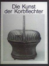 Die Kunst der Korbflechter.