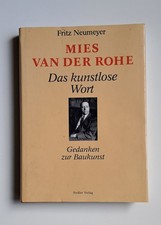 Architektur - Mies van der Rohe DAS KUNSTLOSE WORT - vollst. Reden + Schriften