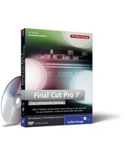 Final Cut Pro 7: Über 13 Stunden professionelles Video-Editing von Aufnahme bis