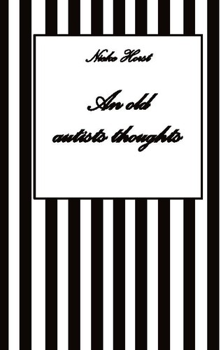 Old autists thoughts - old,