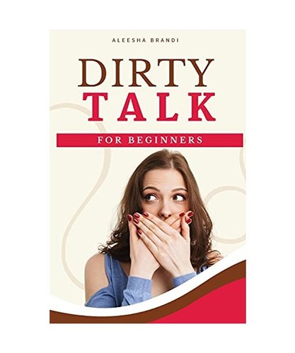 Dirty talk for beginners - for, the