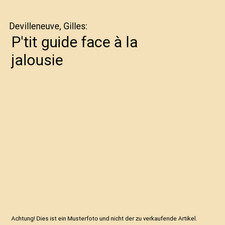 P'tit guide face à la jalousie, Devilleneuve, Gilles