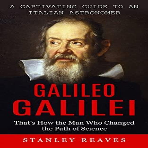 Galileo galilei captivating - galilei, a