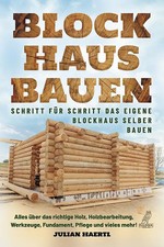 Blockhaus bauen - Schritt für