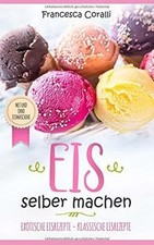 Eis selber machen: exotische