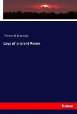 Thomas B. Macaulay | Lays of ancient Rome | Taschenbuch | Englisch (2022)