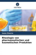Ioana Stanciu | Rheologie von pharmazeutischen und kosmetischen Produkten | Buch