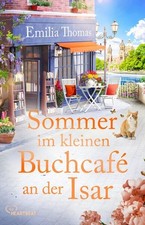 Sommer im kleinen Buchcafé an der Isar Thomas, Emilia: