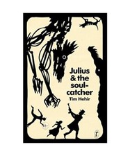 Julius and the Soulcatcher, Tim Hehir