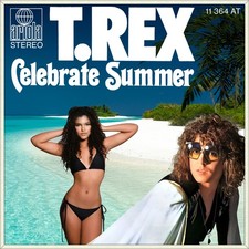 7" T. REX Celebrate Summer