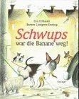 Schwups war die Banane weg von