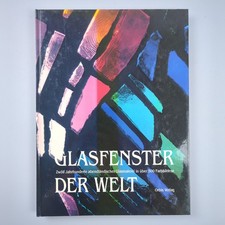 Glasfenster der Welt Sonderausgabe. Zwölf Jahrhunderte abendländischer Glasmaler