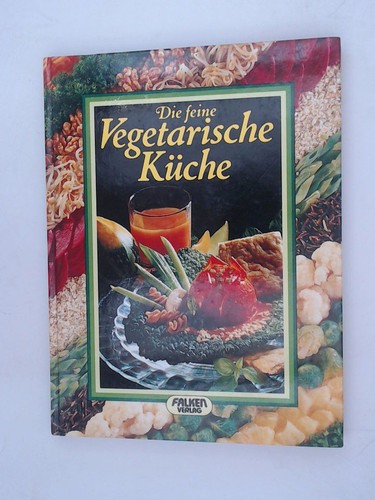 Die feine vegetarische küche - die,