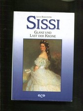 Sissi : Glanz und Last der
