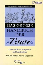 Das grosse Handbuch der Zitate. 25000 treffende Aussprüche und Sprichwörter von