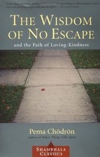 The Wisdom of No Escape: And