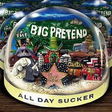 All Day Sucker - Big Pretend