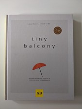 TINY BALCONY Raumwunder für Balkon und Terrasse zum Selberbauen G|U 2020 HC